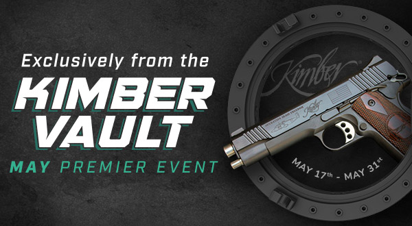 Exclusively from the Kimber Vault - May Premier Event